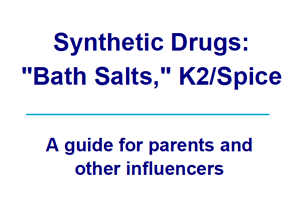 Synthetic Drugs: Bath Salts, K2/Spice